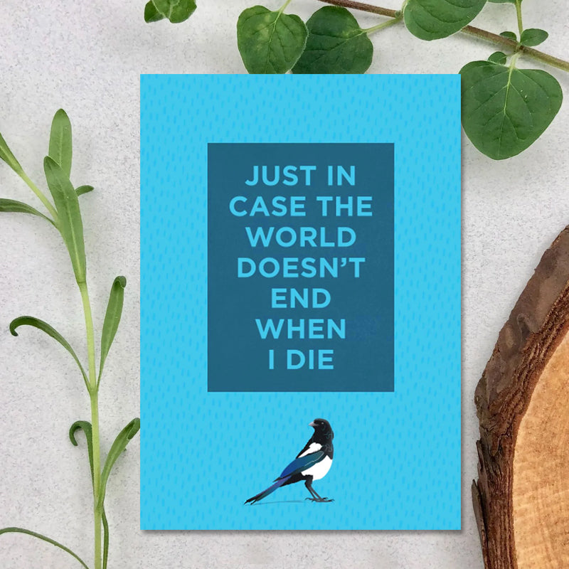 Just in Case the World Doesn't End When I Die Notebook